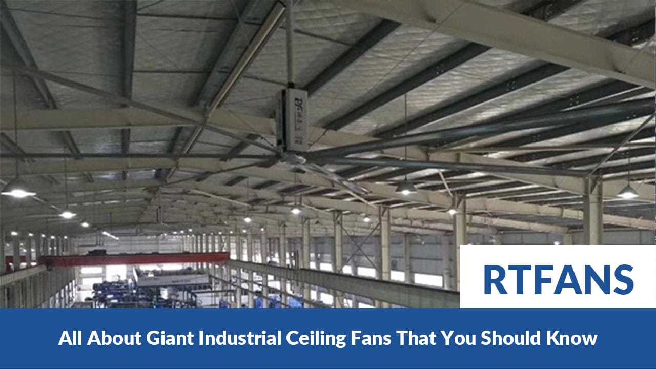 All About Giant Industrial Ceiling Fans That You Should Know 03 - RTFANS